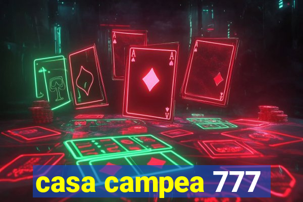 casa campea 777